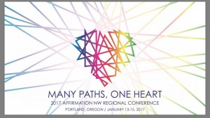 Affirmation NW Regional Conference "Many Paths, One Heart"