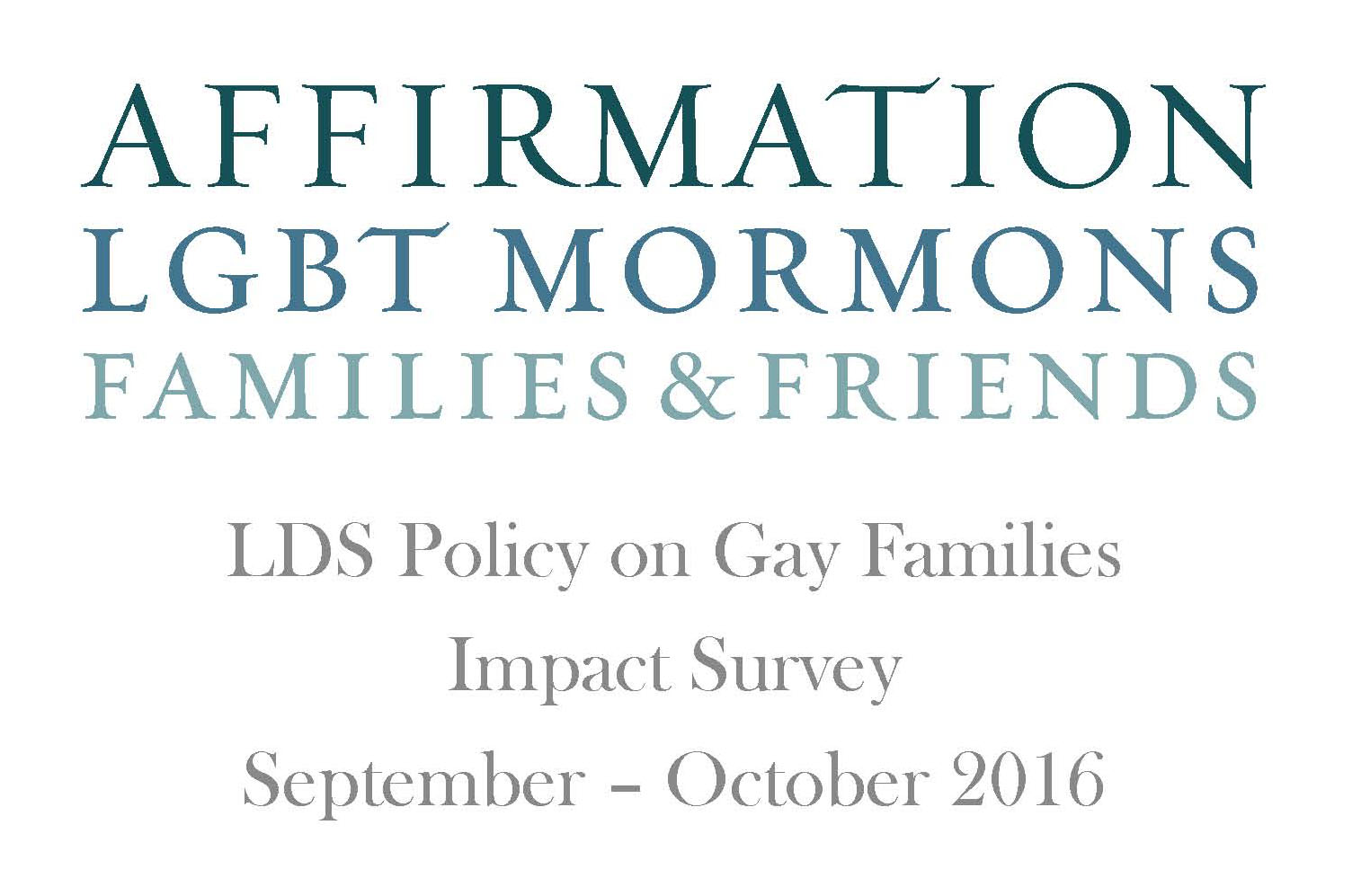 Results Of The Affirmation Survey On The Impact Of The Lds Policy On Gay Families