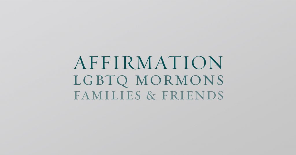 Affirmation: LGBT Mormons, Families & Friends
