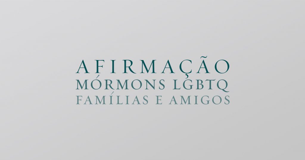 Afirmação: Mórmons LGBT, Famílias e Amigos