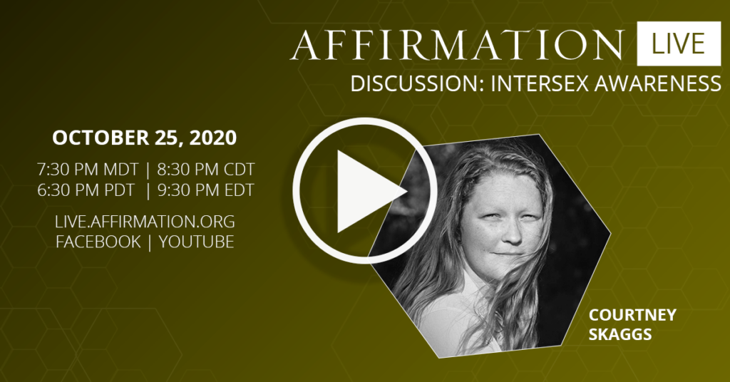 Affirmation LIVE Intersex Awareness Discussion with Courtney Skaggs