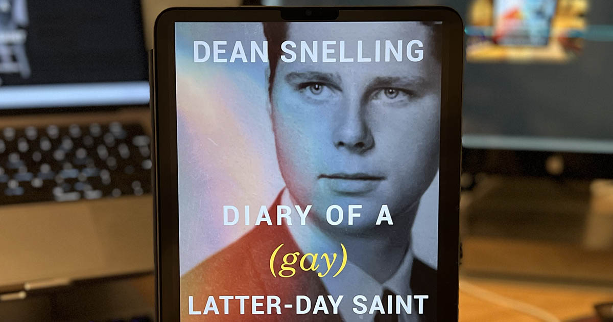 Dean Snelling Diary of a Gay Latter-day Saint