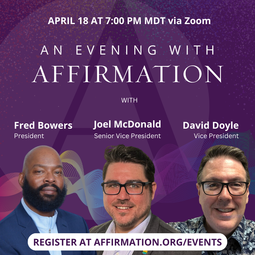 Image advertising An Evening with Affirmation with Fred Bowers, Joel McDonald, and David Doyle. The event will be on April 18 at 7:00 PM MDT on Zoom.